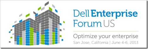Dell Enterprise Forum - June 4-6, 2013 (San Jose)